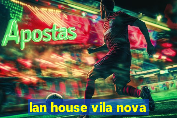 lan house vila nova